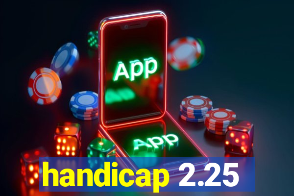 handicap 2.25